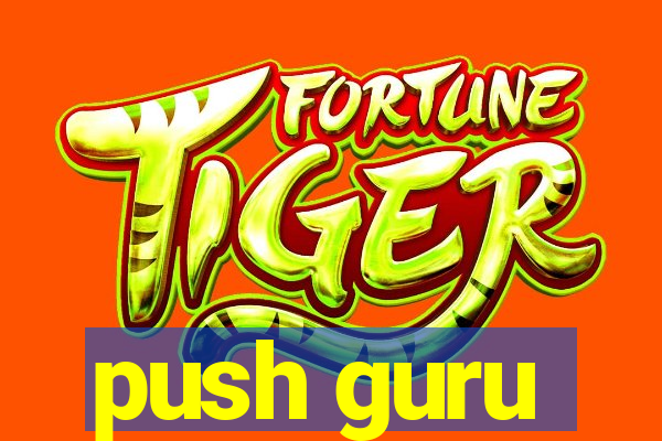 push guru